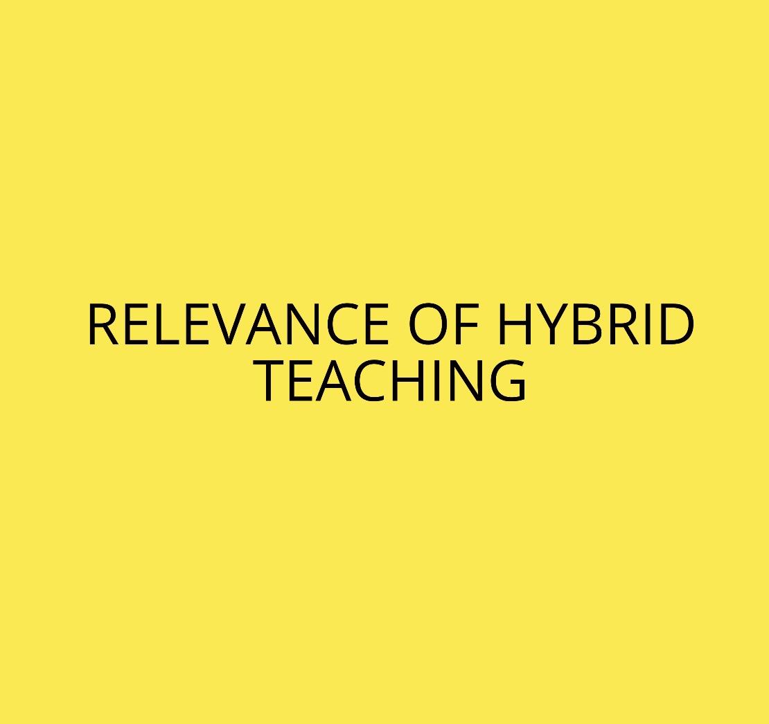 RELEVANCE OF HYBRID TEACHING