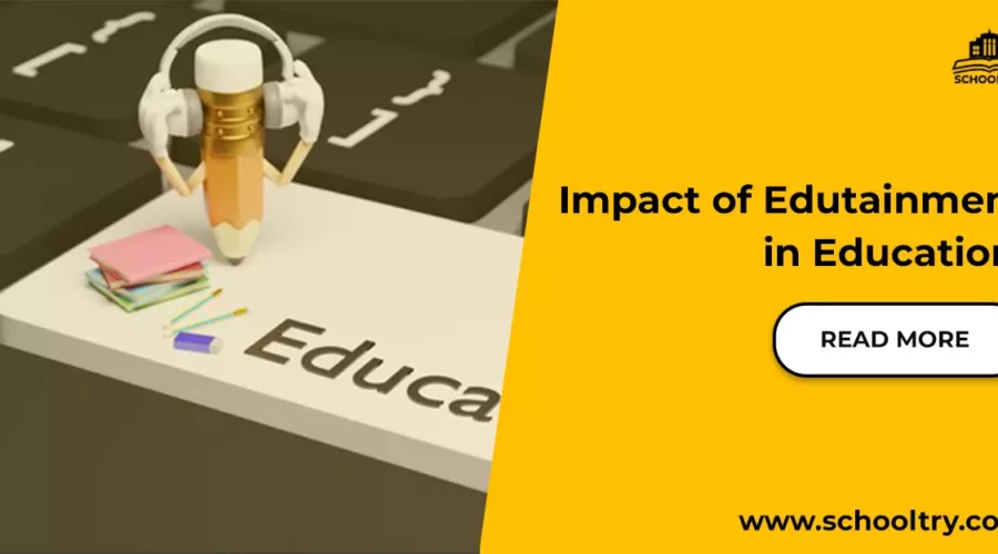 Impact of edutainment in education