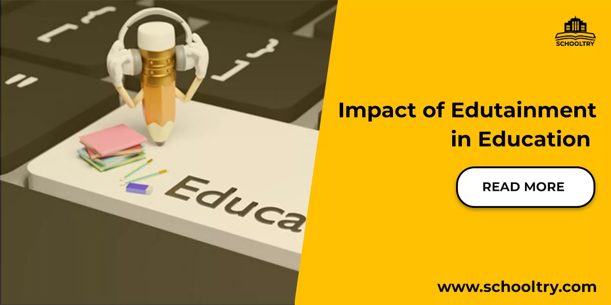 Impact of edutainment in education